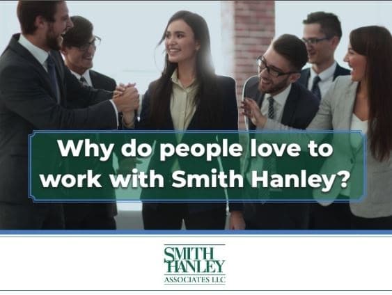 why people love to work with Smith Hanley
